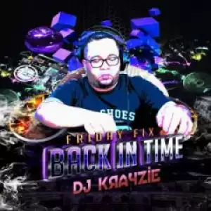 DJ Krayzie - Friday Fix (Back In Time)